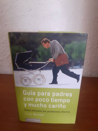 Portada del libro de GUIA PARA PADRES CON POCO TIEMPO Y MUCHO CARIÑO COMO AFRONTAR LOS PROBLEMAS DIARIOS