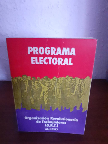 Portada del libro de PROGRAMA ELECTORAL ORGANIZACION REVOLUCIONARIA DE TRABAJADORES ORT ABRIL 1977