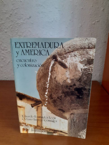 Portada del libro de EXTREMADURA Y AMERICA ENCUENTRO Y COLONIZACION