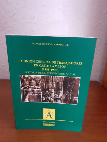 Portada del libro de UNION GENERAL DE TRABAJADORES EN CASTILLA Y LEON 1888 1998 HISTORIA DE UN COMPROMISO SOCIAL, LA