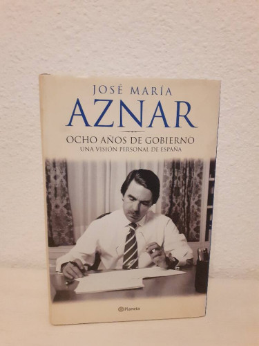 Portada del libro de OCHO AÑOS DE GOBIERNO UNA VISION PERSONAL DE ESPAÑA
