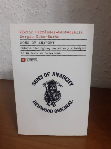 Portada del libro de SONS OF ANARCHY ESTUDIO IDEOLOGICO NARRATIVO Y MITOLOGICO DE LA SERIE DE TELEVISION