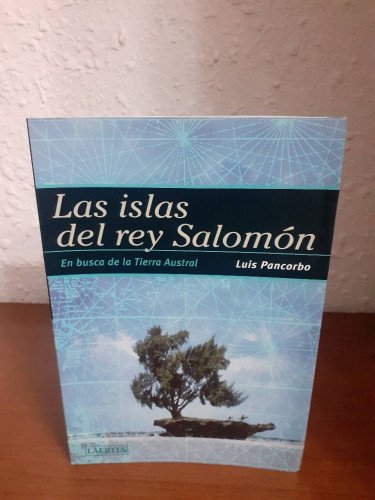 ISLAS DEL REY SALOMON EN BUSCA DE LA TIERRA AUSTRAL, LAS
