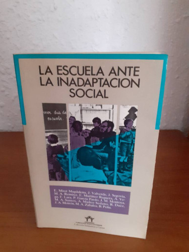 Portada del libro de ESCUELA ANTE LA INADAPTACION SOCIAL, LA