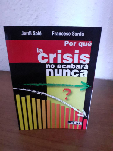 Portada del libro de POR QUE LA CRISIS NUNCA ACABARA