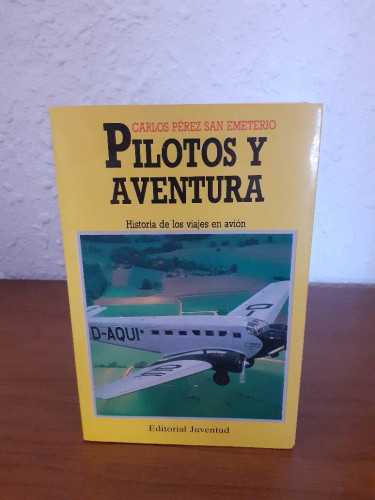 Portada del libro de PILOTOS Y AVENTURA HISTORIA DE LOS VIAJES EN AVION