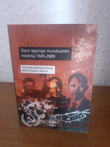 Portada del libro de GAUR EGUNGO MUNDUAREN HISTORIA 1945 2009