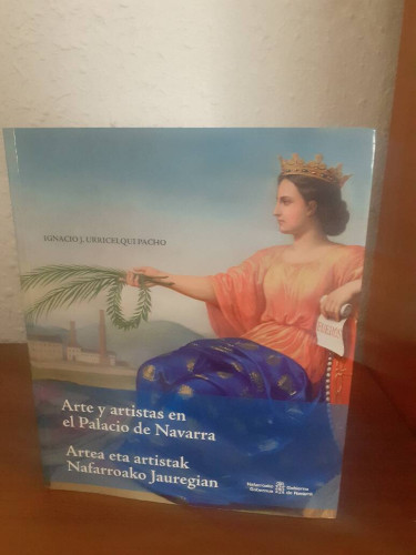 Portada del libro de ARTE Y ARTISTAS EN EL PALACIO DE NAVARRA ARTEA ETA ARTISTAK NAFARROAKO JAUREGIAN