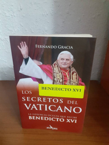 Portada del libro de SECRETOS DEL VATICANO LA HERENCIA OCULTA QUE RECIBE BENEDICTO XVI, LOS