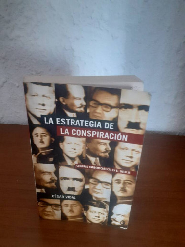 Portada del libro de ESTRATEGIA DE LA CONSPIRACION CONJURAS ANTIDEMOCRATICAS EN EL SIGLO XX, LA