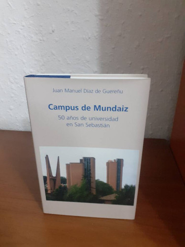 Portada del libro de CAMPUS DE MUNDAIZ 50 AÑOS DE UNIVERSIDAD EN SAN SEBASTIAN