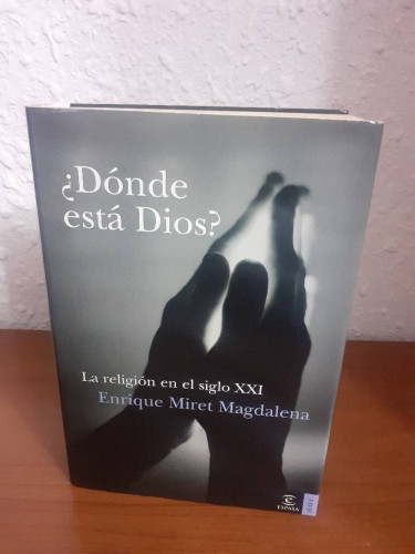 Portada del libro de DONDE ESTA DIOS LA RELIGION EN EL SIGLO XXI