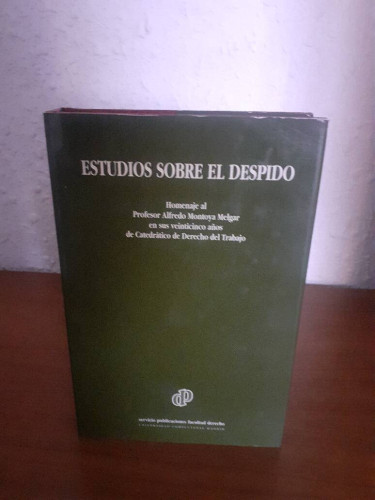 Portada del libro de ESTUDIOS SOBRE EL DESPIDO HOMENAKE AL PROFESOR ALFREDO MONTOYA MELGAR EN SUS VEINTICINCO AÑOS DE CATEDRATICO...