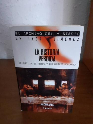 Portada del libro de HISTORIA PERDIDA ENIGMAS QUE EL TIEMPO Y LOS HOMBRES OCULTARON, LA