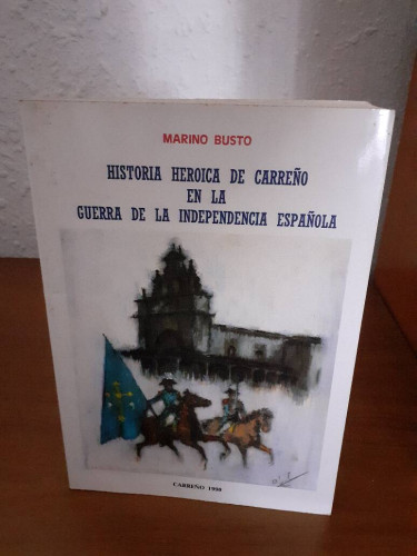 Portada del libro de HISTORIA HEROICA DE CARREÑO EN LA GUERRA DE LA INDEPENDENCIA ESPAÑOLA