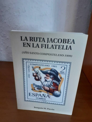 Portada del libro de RUTA JACOBEA EN LA FILATELIA AÑO SANTO COMPOSTELANO 1999, LA