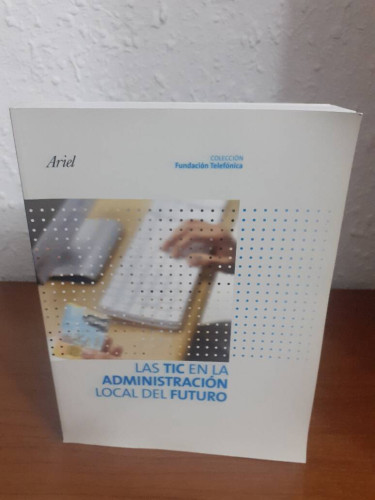 Portada del libro de TIC EN LA ADMINISTRACION LOCAL DEL FUTURO, LAS