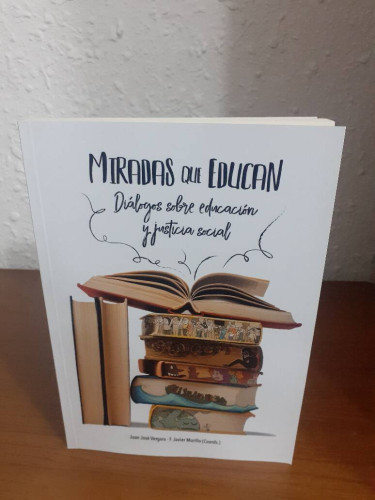 Portada del libro de MIRADA QUE EDUCAN DIALOGOS SOBRE EDUCACION Y JUSTICIA SOCIAL