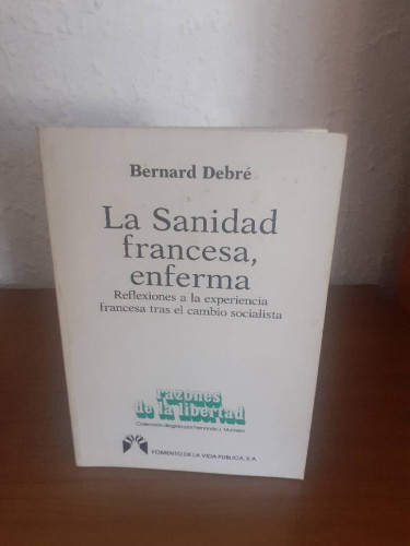 Portada del libro de SANIDAD FRANCESA ENFERMA REFLEXIONES A LA EXPERIENCIA FRANCESA TRAS EL CAMBIO SOCIALISTA, LA