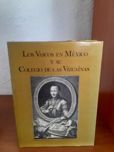 Portada del libro de VASCOS EN MEXICO Y SU COLEGIO DE LAS VIZCAINAS, LOS