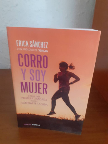 Portada del libro de CORRO Y SOY MUJER COMO UNA ZANCADA PUEDE CAMBIARTE LA VIDA