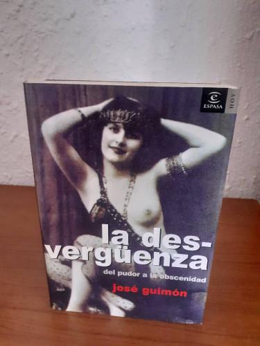 Portada del libro de DESVERGUENZA DEL PUDOR A LA OBSCENIDAD, LA