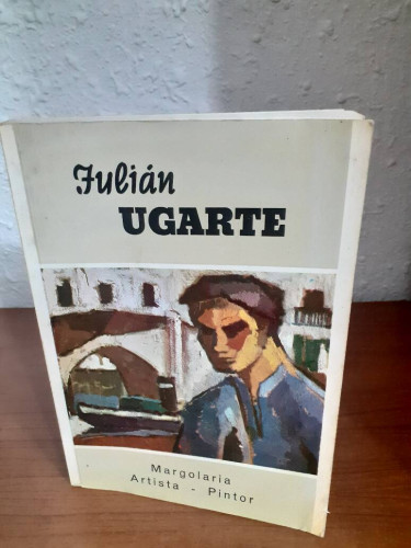 Portada del libro de JULIAN UGARTE MARGOLARIA ARTISTA PINTOR