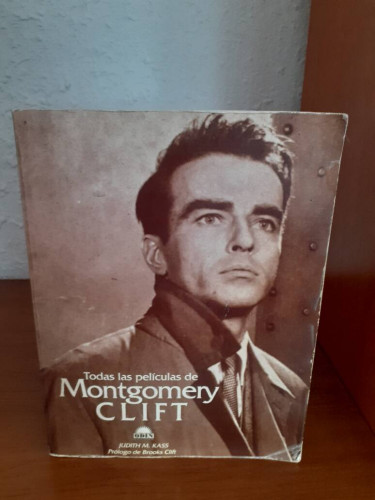 Portada del libro de TODAS LAS PELICULAS DE MONTFOMERY CLIFT