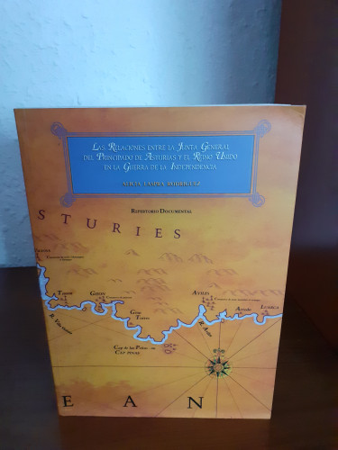 Portada del libro de Relaciones entre la junta general del principado de Asturias y el Reino Unido en la Guerra de Independencia:...