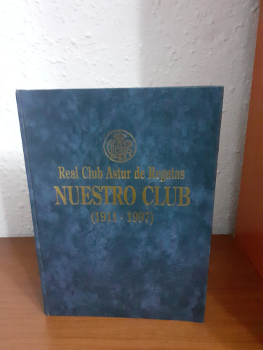 Portada del libro de Real Club Astur de Regatas Nuestro Club 1911 1997