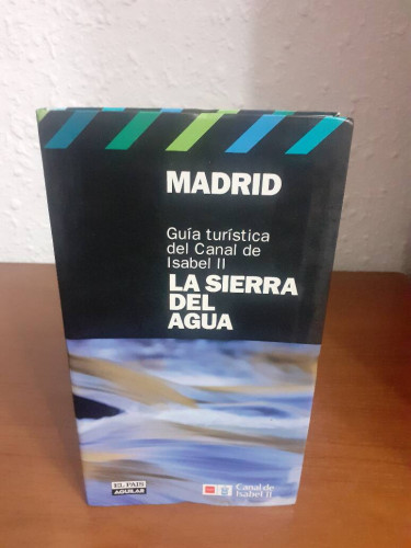 Portada del libro de MADRID GUIA TURISTICA DEL CANAL DE ISABEL II LA SIERRA DEL AGUA