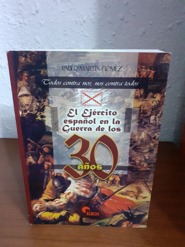 Portada del libro de El ejército español en la guerra de los 30 años : todos contra nos y nos contra todos