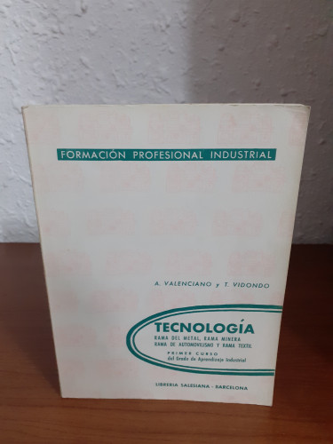 Portada del libro de Tecnología rama del metal rama minera rama de automovilismo y rama textil primer curso del grado de...