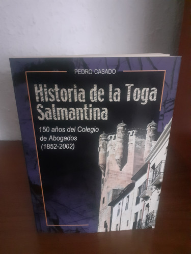 Portada del libro Historia de la toga salmantina 150 años del colegio de abogados de 1852 2002
