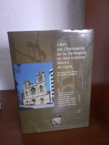 Portada del libro de Libro del Centenario de la parroquia de San Lorenzo Mártir de Gijón historia, arte, música, biografías...