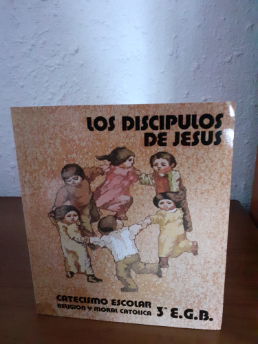 Portada del libro de Los discípulos de Jesús. Catecismo escolar. Religión y moral católica 3º E.G.B.