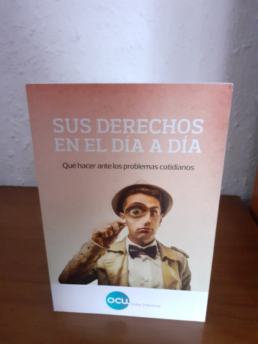 Portada del libro de Sus derechos en el día a día qué hacer ante los problemas cotidianos