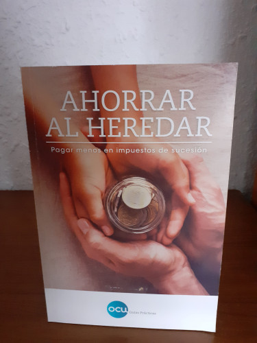 Portada del libro de Ahorrar al heredar: Pagar menos en impuestos de sucesión