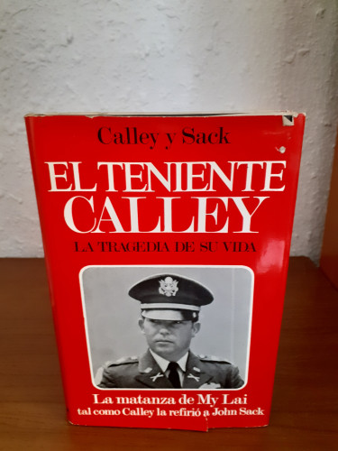 Portada del libro de El teniente Calley la tragedia de su vida. La matanza de My Lai tal como Calley la refirio John Sack