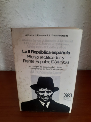 Portada del libro de LA II REPUBLICA ESPAÑOLA. BIENIO RECTIFICADOR Y FRENTE POPULAR, 1934- 1936. IV Coloquio de Segovia sobre...