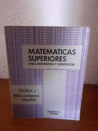 Portada del libro de Matemáticas superiores para ingenieros y científicos Teoría y 950 problemas resueltos