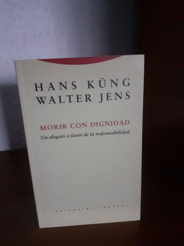 Portada del libro de Morir con dignidad. Un alegato a favor de la responsabilidad .