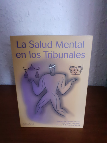 Portada del libro de La salud mental en los tribunales : manual de Psiaquiatría forense y deontología profesional