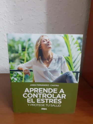 Portada del libro de Aprende a Controlar el Estres: y Protege Tu Salud