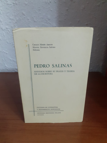 Portada del libro de Pedro Salinas: Estudios sobre Su Praxis y Teoria de la Escritura : Ponencias Del Seminario Celebrado...