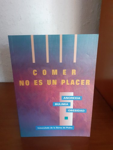 Portada del libro de COMER NO ES UN PLACER: ANOREXIA, BULIMIA, OBESIDAD