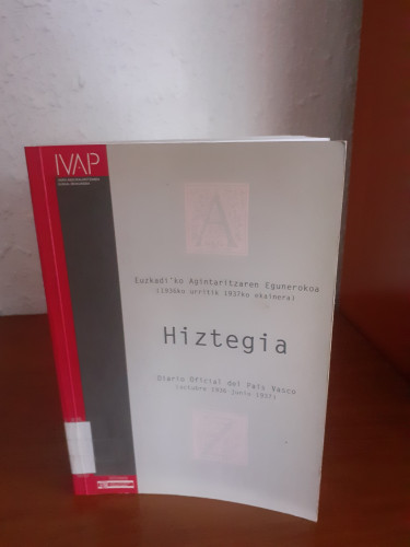 Portada del libro de Hiztegia: Euzkadi'ko agintaritzaren egunerokoa (1936ko urritik 1937ko ekainera)