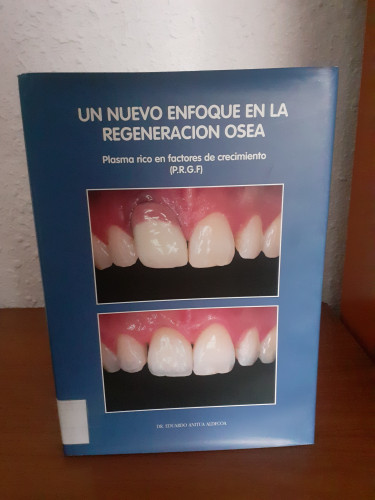 Portada del libro de Un nuevo enfoque en la regeneración osea. Plasma rico en factores de crecimiento P.R.G.F.