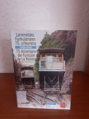 Portada del libro de Larreinetako Funikularraren 75 urteurrena 1926 2001 75 aniversario del Funicular de la Reineta