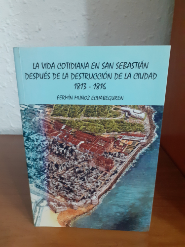 Portada del libro de La vida cotidiana en San Sebastián después de la destrucción de la ciudad, 1813-1816